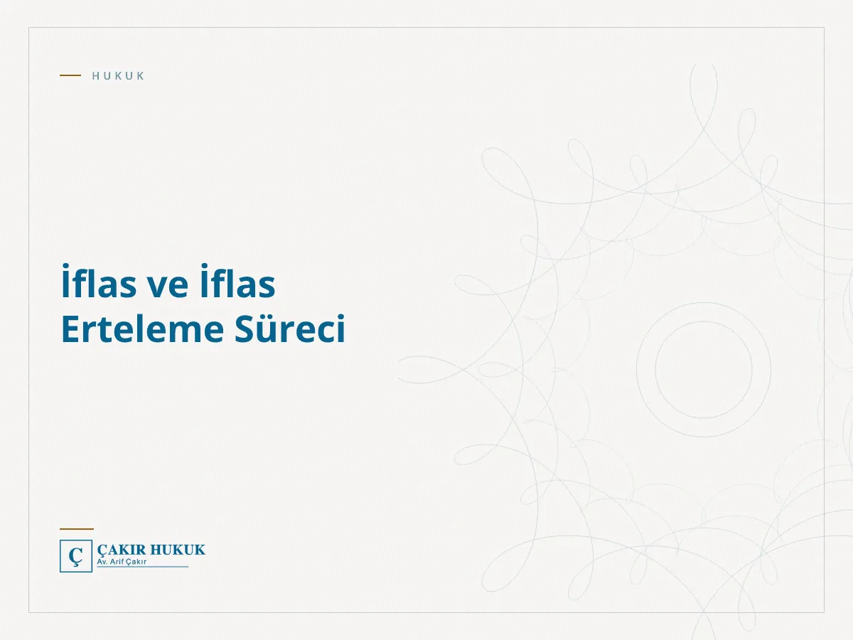 İflas Süreci ve İflas Ertelemenin Kaldırılması