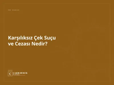 Karşılıksız Çek Suçu ve Cezası Nedir?