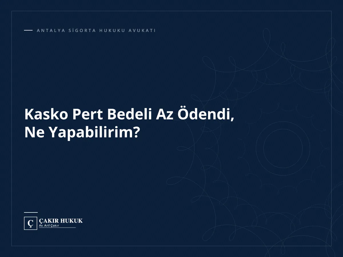 Kasko Pert Bedeli Az Ödendi, Ne Yapabilirim?