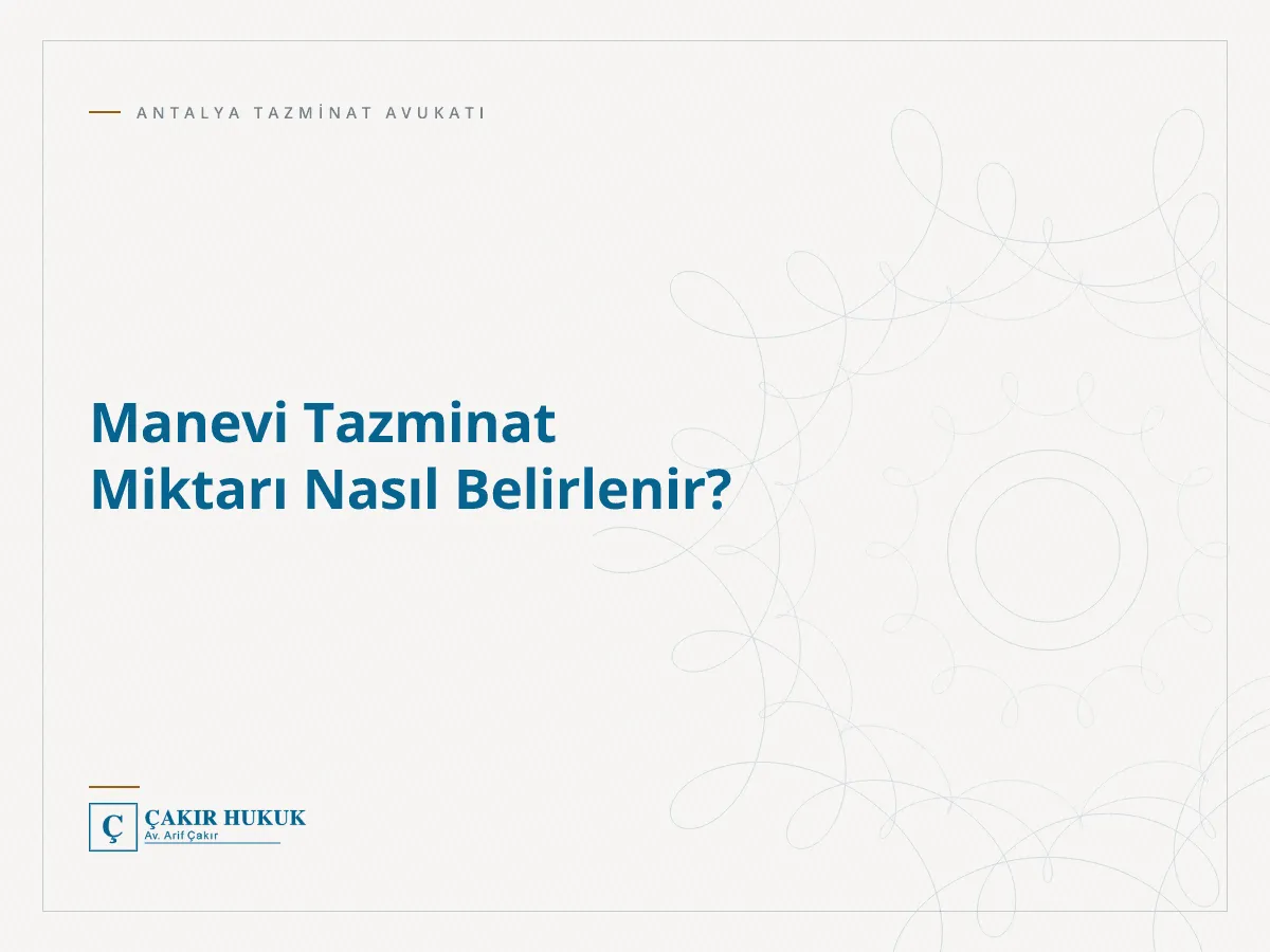 Manevi Tazminat Miktarı Nasıl Belirlenir?