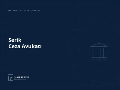 Serik Ceza Avukatı