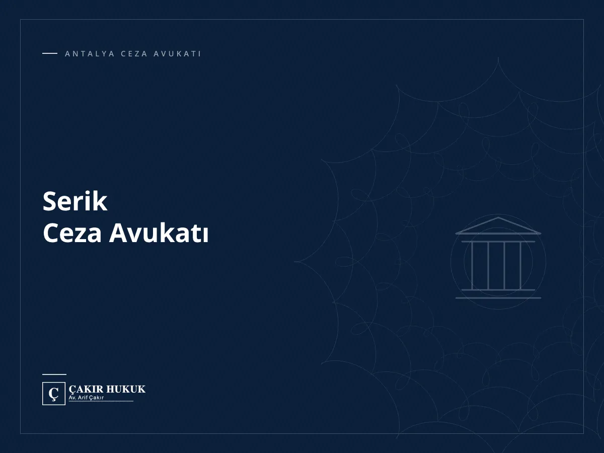 Serik Ceza Avukatı