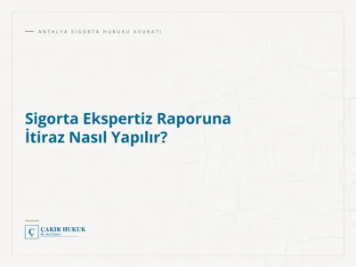 Sigorta Ekspertiz Raporuna İtiraz Nasıl Yapılır?