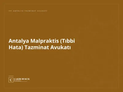 Antalya Malpraktis (Tıbbi Hata) Tazminat Avukatı